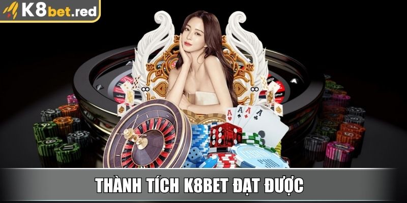 K8bet Red - Link Vào Nhà Cái K8bet Mới Nhất Tháng 11/2025 2 Thành tích K8bet đạt được